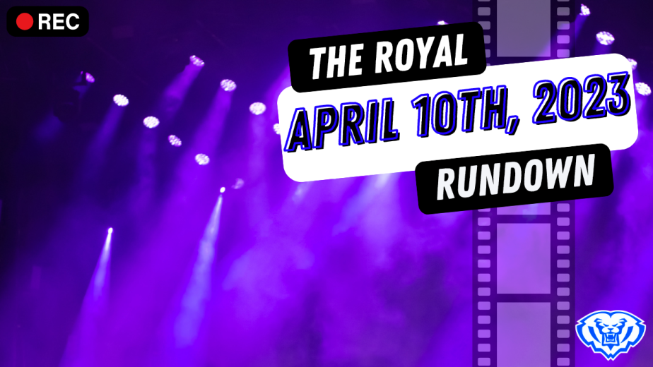 The Royal Rundown: April 10th, 2023