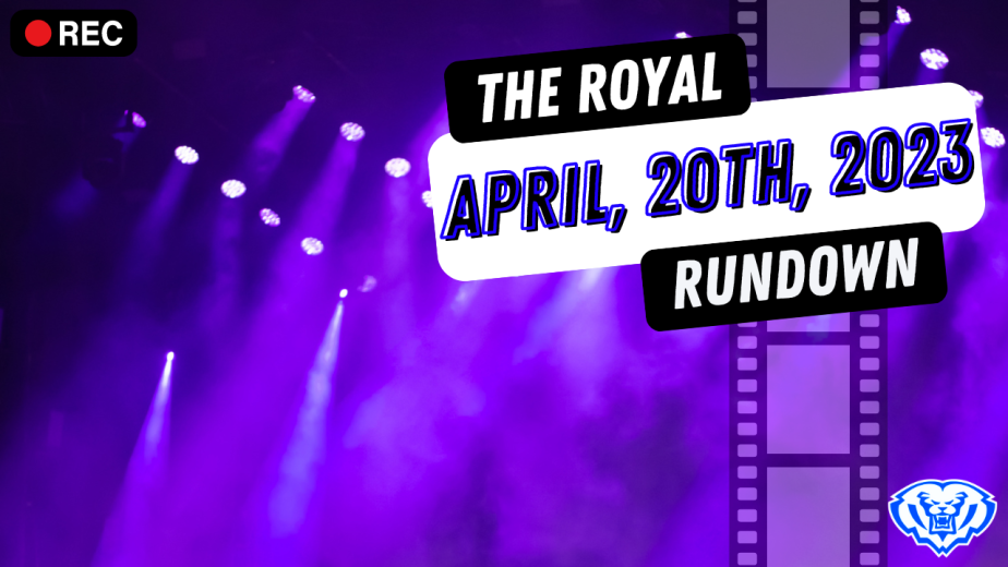 The Royal Rundown: April 20th, 2023