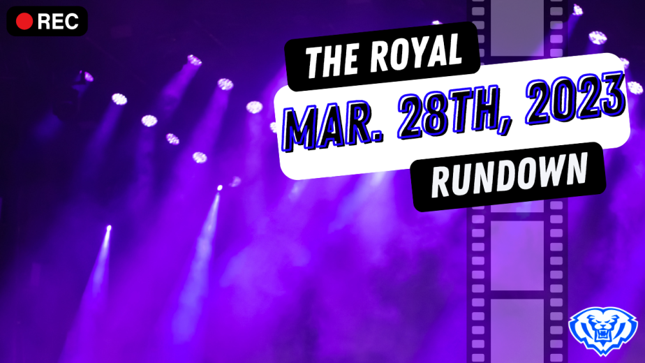 The Royal Rundown: March 28th, 2023